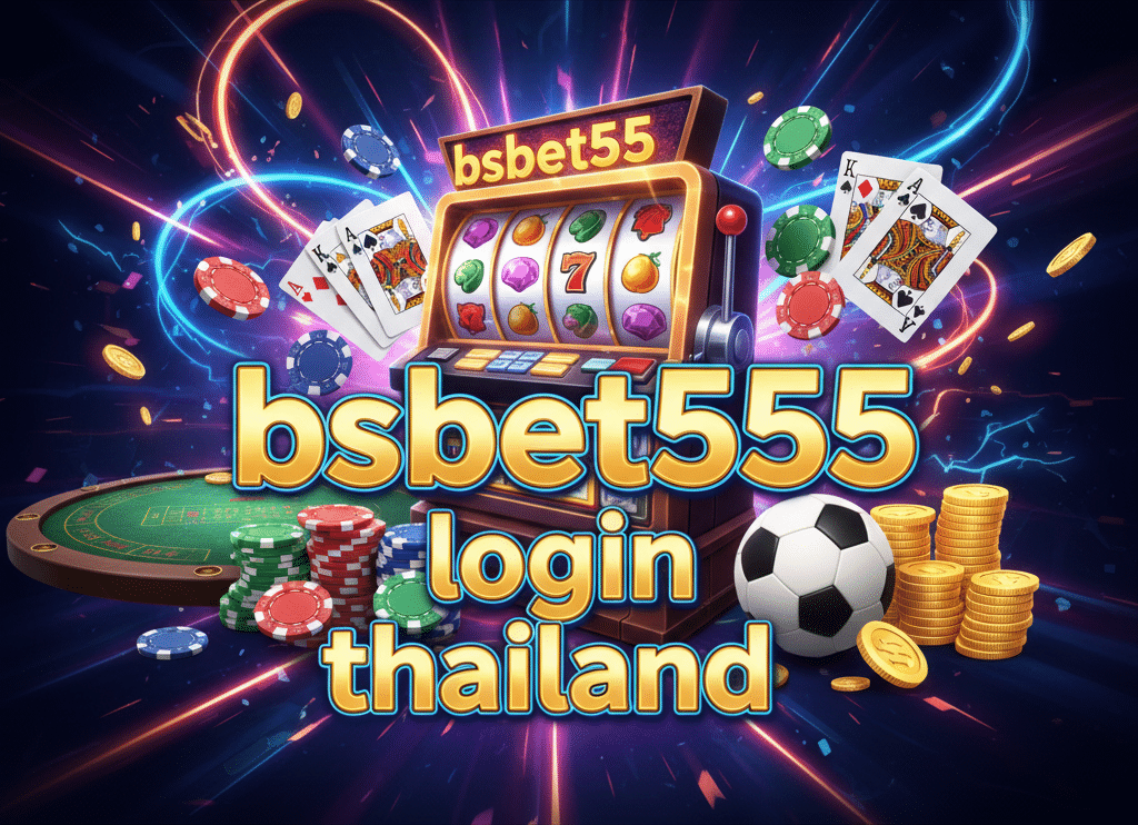bsbet555 login thailand